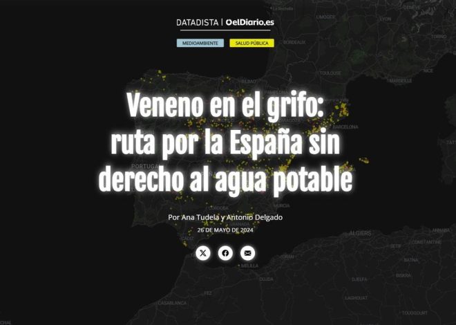 Datadista gana el premio Rey de España de periodismo por el especial ‘Veneno en el grifo’, publicado en elDiario.es