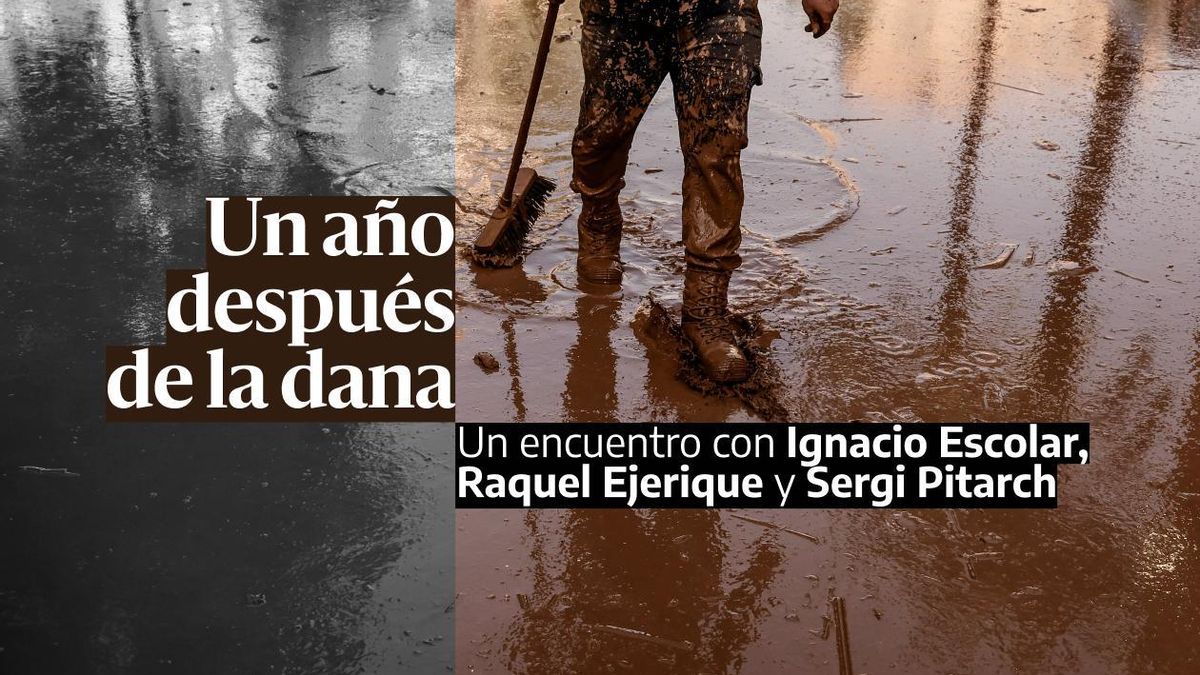 ‘Un año después de la dana’, un encuentro con Ignacio Escolar, Raquel Ejerique y Sergi Pitarch
