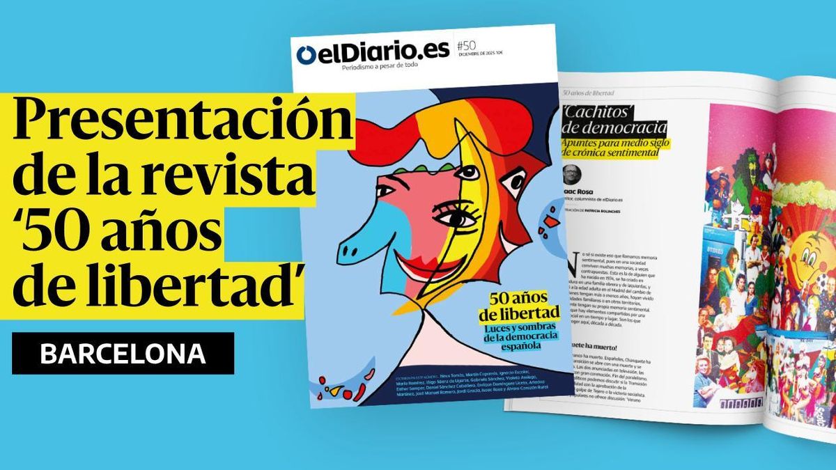 Presentamos la nueva revista de elDiario.es: ‘50 años de libertad’, en Barcelona