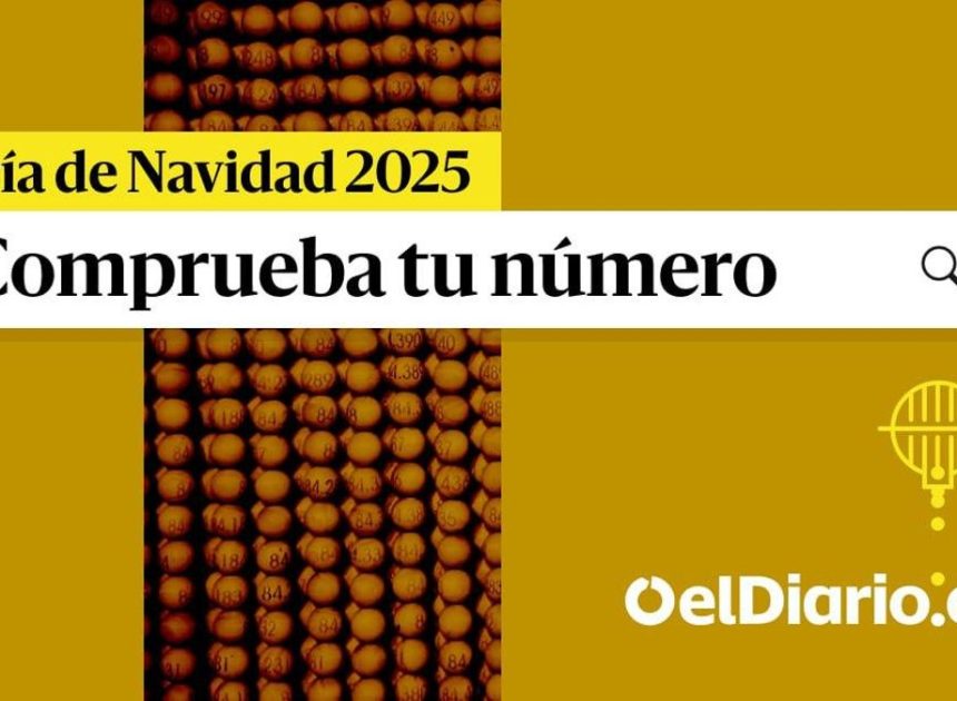 Comprobar Lotería de Navidad 2025: busca si tu número tiene premio