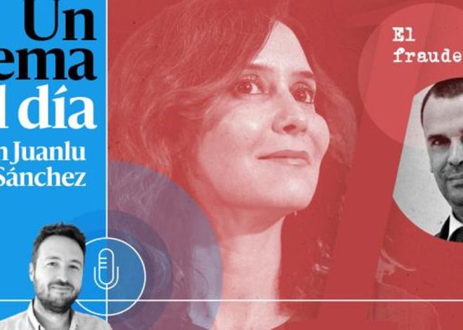 🎙 PODCAST | ESPECIAL | Ayuso vs. el fiscal general (capítulo I): el fraude