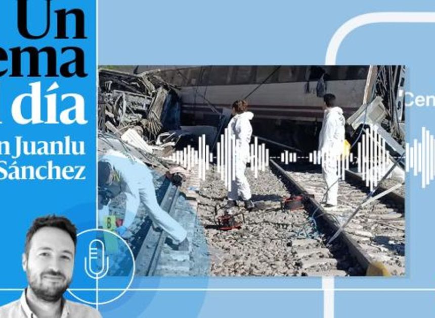 🎙 PODCAST | Accidente en Adamuz: lo que sabemos